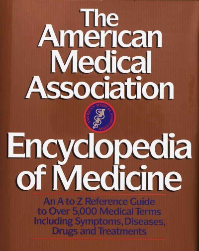The American Medical Association encyclopedia of medicine / medical editor, Charles B. Clayman.