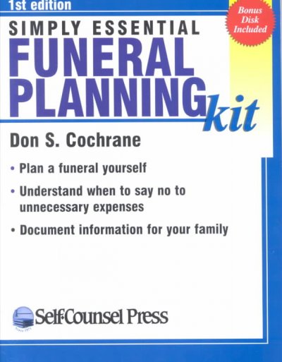 Simply essential funeral planning kit / Don S. Cochrane.