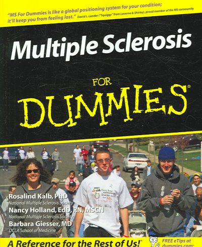 Multiple sclerosis for dummies / by Rosalind Kalb, Nancy Holland, and Barbara Giesser ; foreword by David L. Lander.