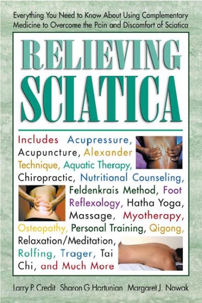 Relieving sciatica / Larry P. Credit, Sharon G. Hartunian, Margaret J. Nowak.