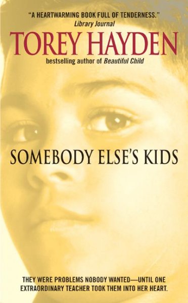 Somebody else's kids / Torey L. Hayden.