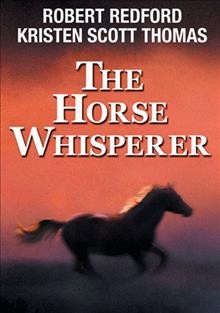 The horse whisperer / Touchstone Pictures presents a Wildwood Enterprises production ; directed by Robert Redford ; screenplay by Eric Roth and Richard Lagravenese ; produced by Robert Redford, Patrick Markey.