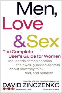 Men, love & sex : the complete user's guide for women / David Zinczenko with Ted Spiker.