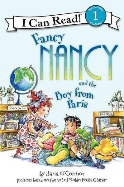 Fancy Nancy and the boy from Paris / story by Jane O'Connor ; cover illustration by Robin Preiss Glasser ; interior illustrations by Ted Enik.