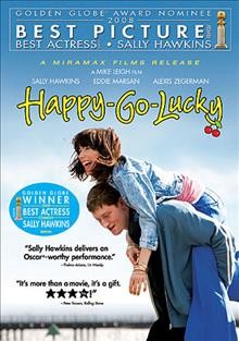 Happy-go-lucky [videorecording] / Miramax Films, Summit Entertainment, Ingenious Film Partners, Film4 & UK Film Council present Thin Man Films, a Simon Channing Williams production ; produced by Simon Channing Williams ; written & directed by Mike Leigh.