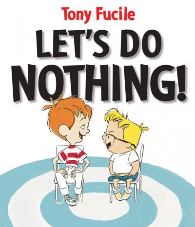 Let's do nothing! / Tony Fucile.