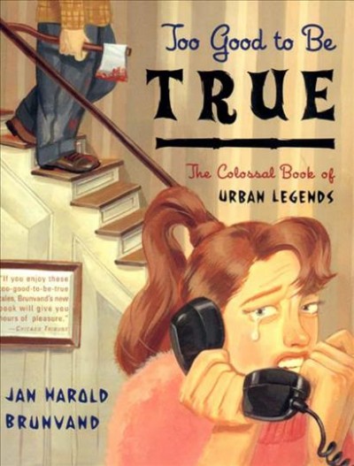 Too good to be true : the colossal book of urban legends / Jan Harold Brunvand.