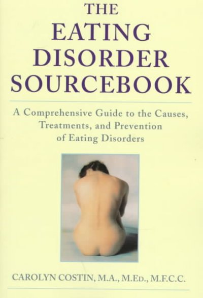 The eating disorder sourcebook / Carolyn Costin.
