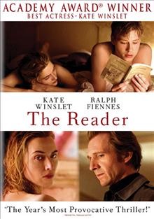 The reader [videorecording] / Mirage Enterprises ; Neunte Babelsberg Film ; Weinstein Company ; produced by Donna Gigliotti, Anthony Minghella, Redmond Morris, Sydney Pollack ; screenplay by David Hare ; directed by Stephen Daldry.