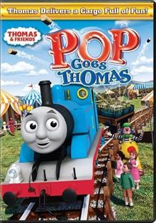 Thomas & friends. Pop goes Thomas [videorecording] / created by Britt Allcroft.