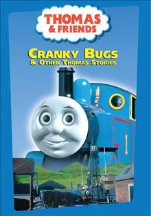 Cranky bugs & other Thomas stories [videorecording] / adaptation by Britt Allcroft ; directed by David Mitton ; television stories by Britt Allcroft & David Mitton ; produced by Britt Allcroft and David Mitton ; a Gullane Pictures release.