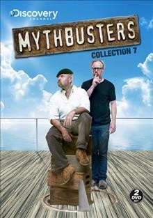 Mythbusters. Collection 7 [videorecording].