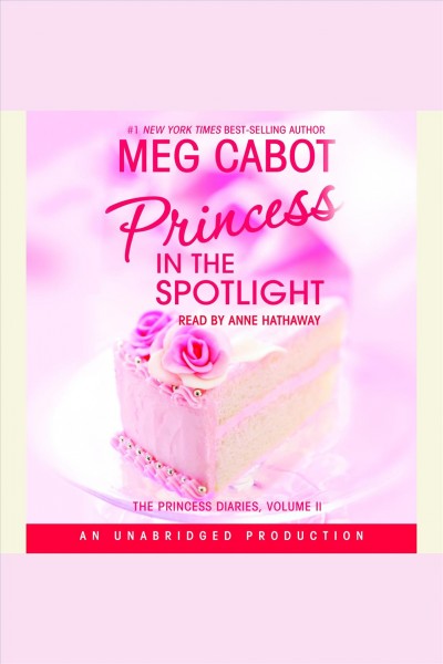 Princess in the spotlight [electronic resource] / Meg Cabot.