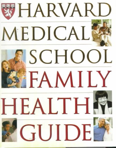 Harvard Medical School family health guide / Anthony L. Komaroff, MD, Editor in Chief