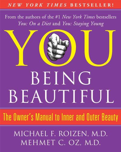 YOU: Being Beautiful The Owner's Manual to Inner and Outer Beauty Book