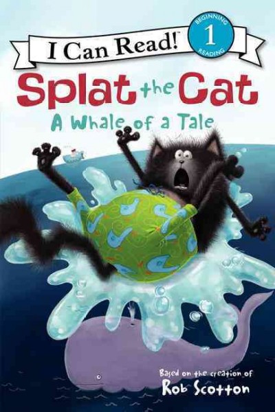 Splat the Cat : a whale of a tale / based on the bestselling books by Rob Scotton ; cover art by Rick Farley ; text by Amy Hsu Lin ; interior illustrations by Robert Eberz.