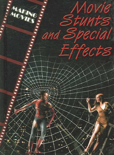 Movie stunts and special effects / by Geoffrey M. Horn.