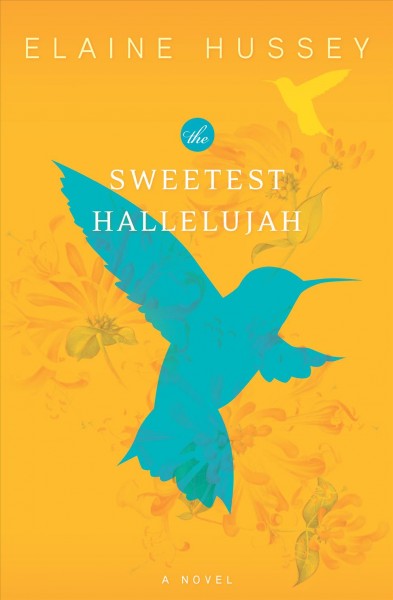 The sweetest hallelujah / Elaine Hussey.
