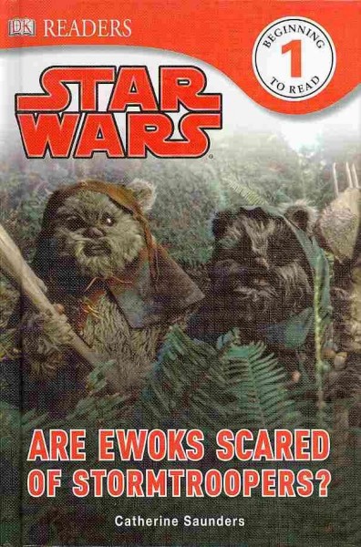 Star Wars : are Ewoks scared of Stormtroopers? / written by Catherine Saunders.