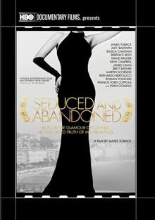 Seduced and abandoned / HBO Documentary Films and Michael Mailer Films in association with James Toback Films and El Dorado Pictures present ; produced by Michael Mailer, Alec Baldwin, James Toback ; directed by James Toback.