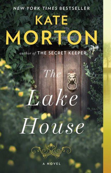 The lake house : a novel / Kate Morton.