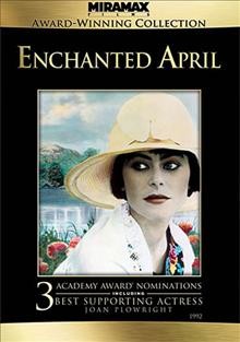 Enchanted April [videorecording (DVD)].