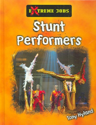 Stunt performers / Tony Hyland.