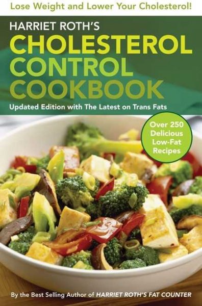 Harriet Roth's cholesterol control cookbook / by Harriet Roth.