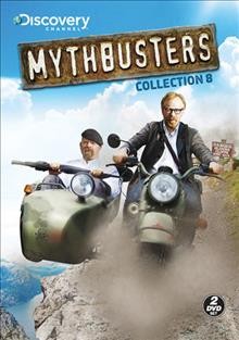 MythBusters. Collection 8 [videorecording] / producer, Discovery Communications Inc.