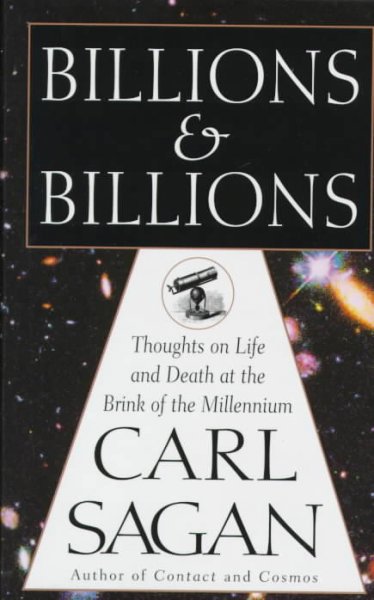 Billions & billions : Thoughts on life and death at the brink of the millennium /