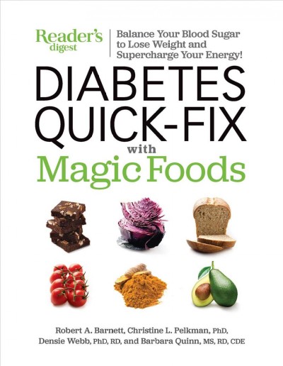 Diabetes Quick-Fix with Magic Foods : Balance Your Blood Sugar to Lose Weight and Supercharge Your Energy!.