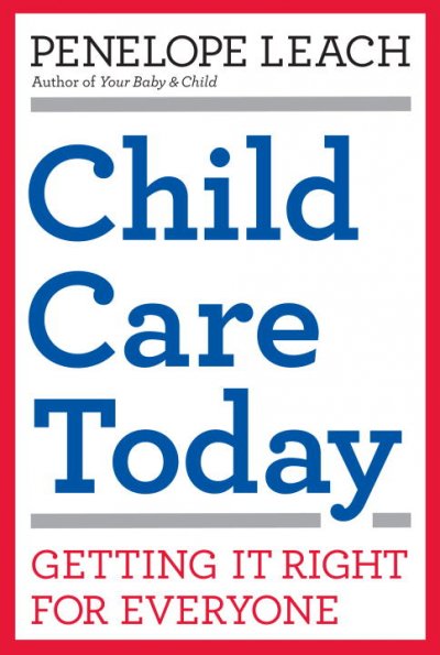 Child care today : getting it right for everyone.