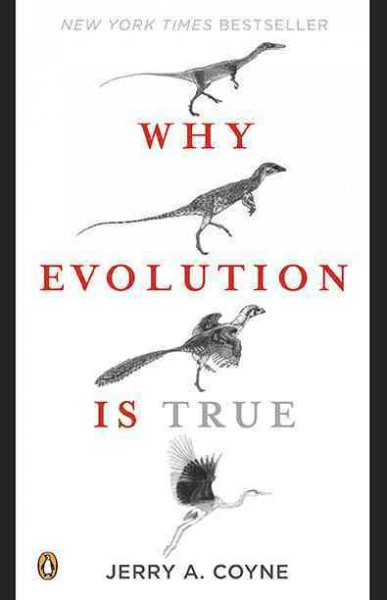Why evolution is true / Jerry A. Coyne.