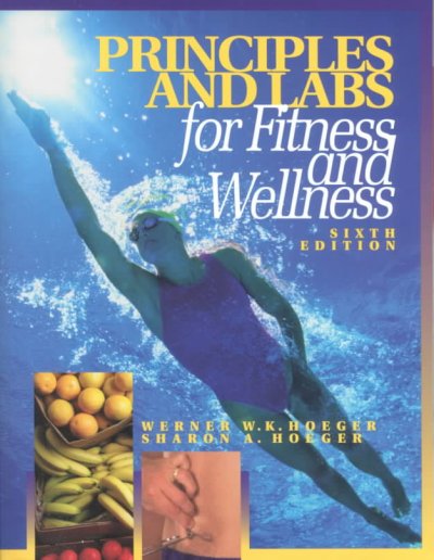 Principles and labs for fitness and wellness / Werner W.K. Hoeger, Sharon A. Hoeger.