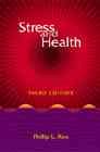 Stress and health / Phillip L. Rice.