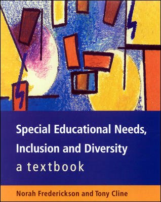 Special educational needs, inclusion, and diversity : a textbook / Norah Frederickson and Tony Cline.
