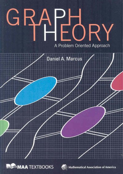 Graph theory : a problem oriented approach / Daniel A. Marcus.