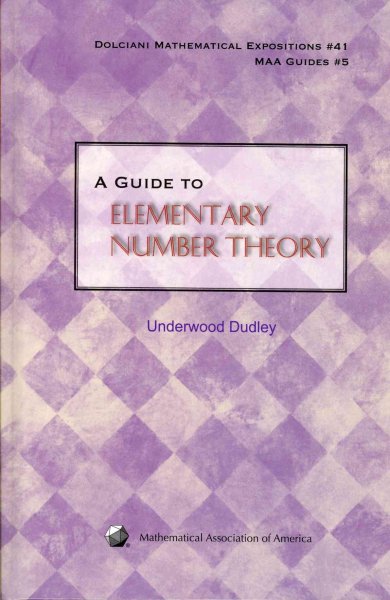 A guide to elementary number theory / Underwood Dudley.