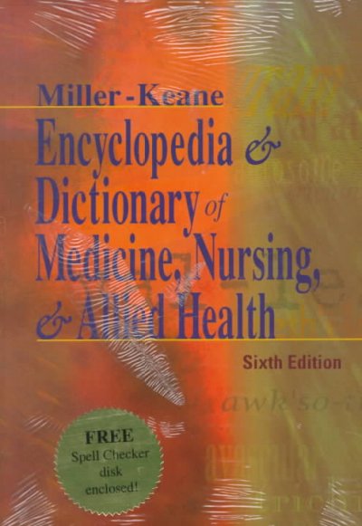Miller-Keane Encyclopedia & dictionary of medicine, nursing & allied health.