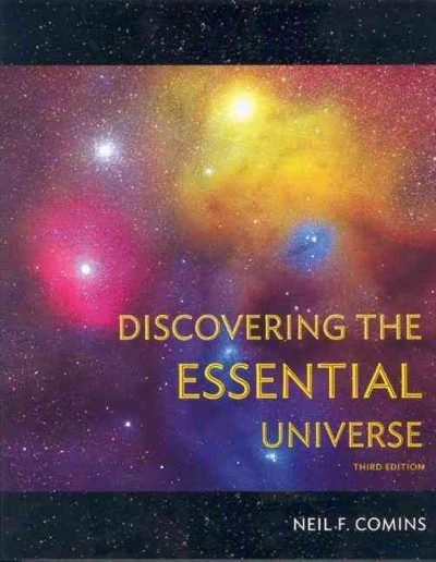 Discovering the essential universe / Neil F. Comins.