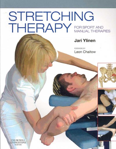Stretching therapy : for sport and manual therapies / Jari Ylinen ; foreword by Leon Chaitow ; translated by Julie Nurmenniemi ; illustrations by Sandie Hill