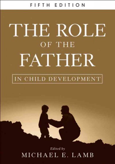 The role of the father in child development / edited by Michael E. Lamb.