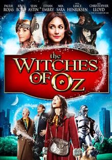 The Witches of Oz / Palace Imaginarium presents a Campbell/Swenson production ; a film by Leigh Scott ; produced by Eliza Swenson, and Christopher Campbell ; written and directed by Leigh Scott.