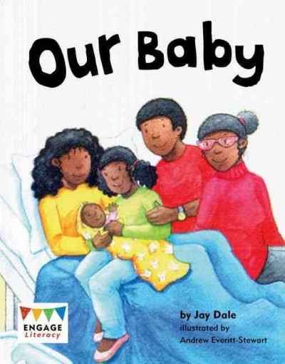 Our baby / by Jay Dale ; illustrated by Andrew Everitt-Stewart.