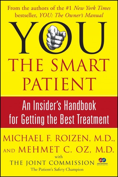 You the smart patient : an insider's handbook for getting the best treatment  Trade Paperback