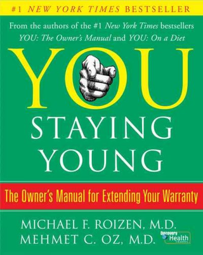 You staying young : the owner's manual for extending your warranty  Hardcover