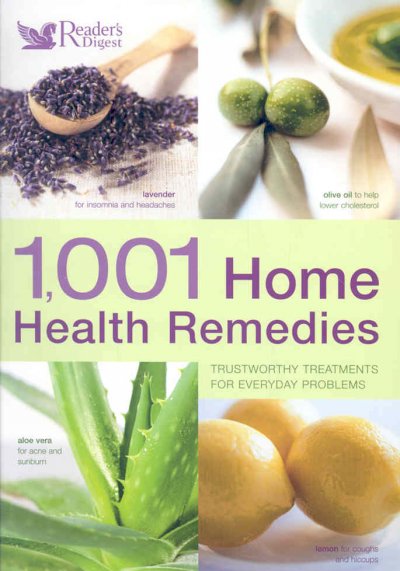 1,001 home health remedies : Trustworthy treatments for everyday problems / Reader's Digest