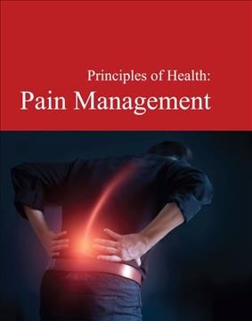 Principles of health : pain management / edited by Richard M. Renneboog.