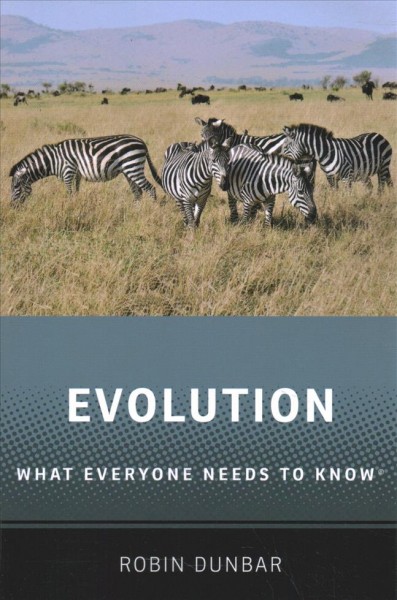 Evolution : what everyone needs to know / Robin Dunbar.