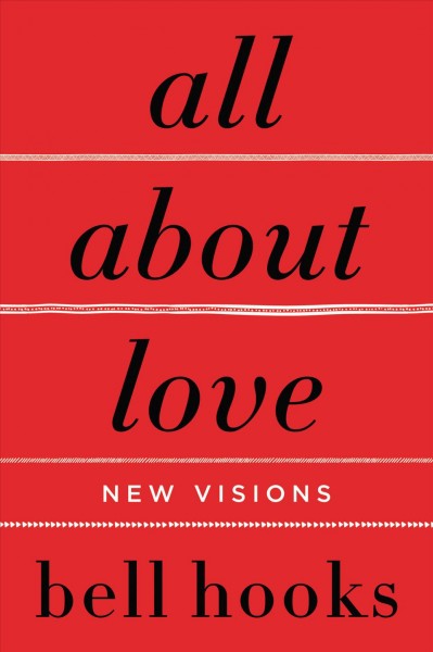 All about love : new visions / bell hooks.